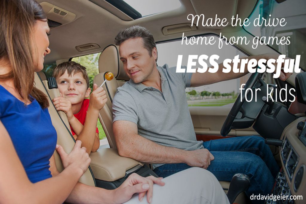 Make the drive home from games less stressful for kids | Dr Geier